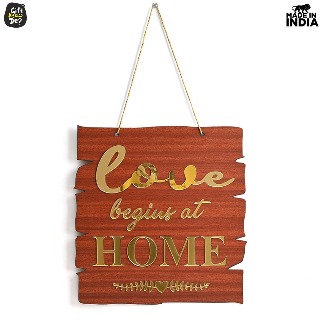 Gift Kya De Love Begins At Home Dangler - Wooden and Acrylic Theme