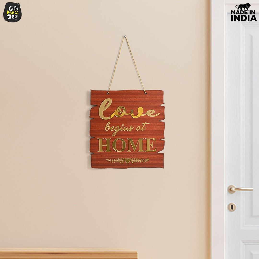 Gift Kya De Love Begins At Home Dangler - Wooden and Acrylic Theme