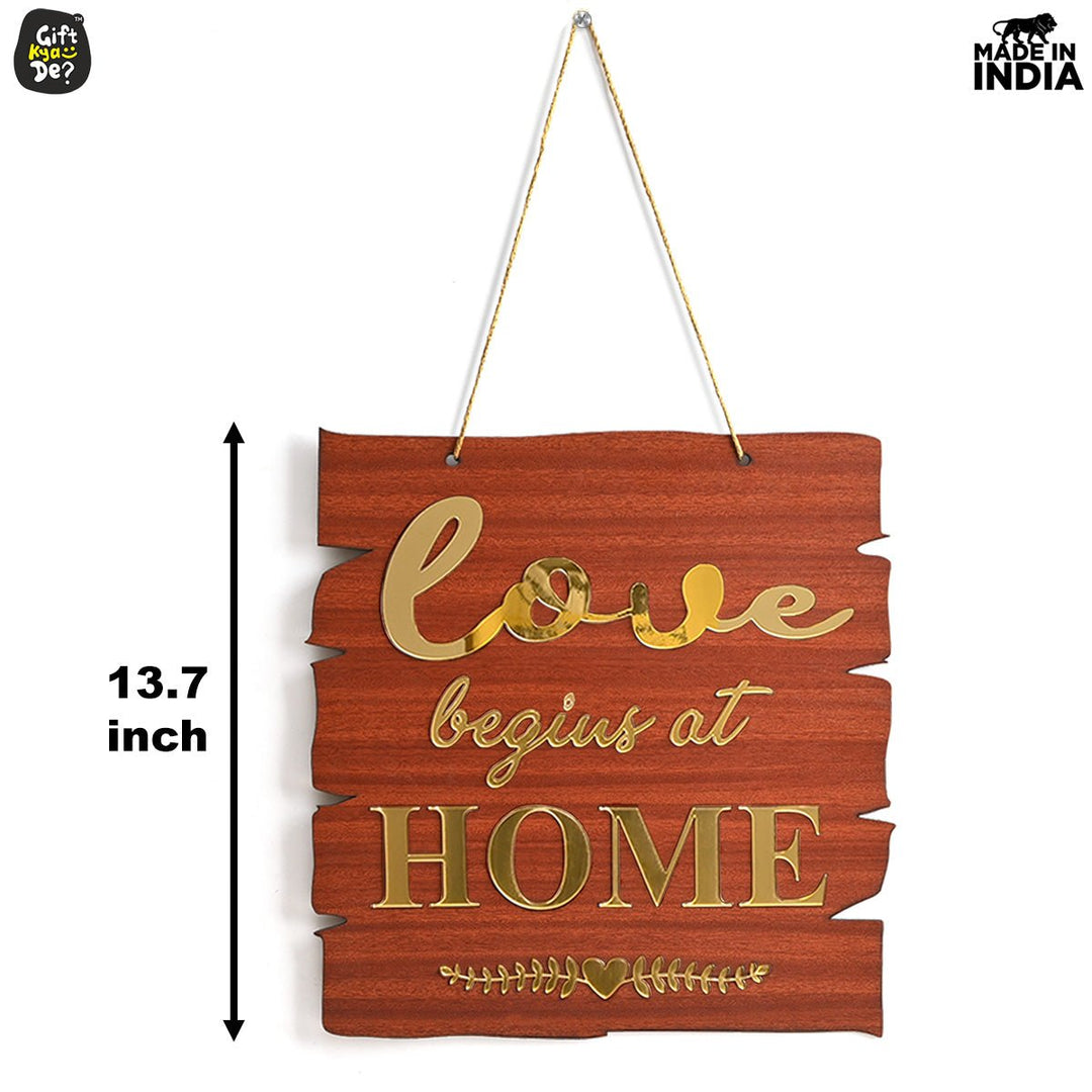 Gift Kya De Love Begins At Home Dangler - Wooden and Acrylic Theme