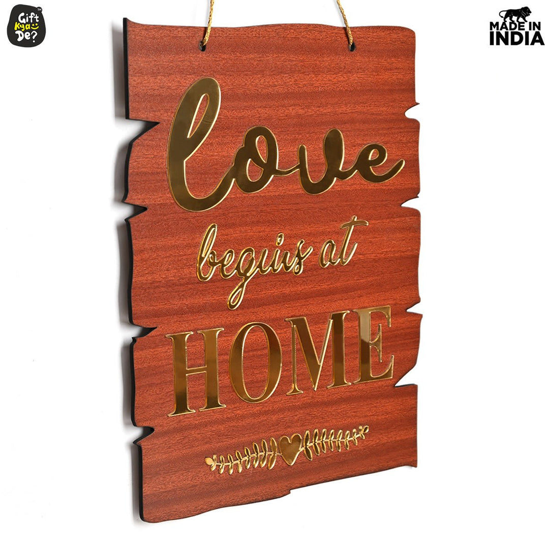 Gift Kya De Love Begins At Home Dangler - Wooden and Acrylic Theme